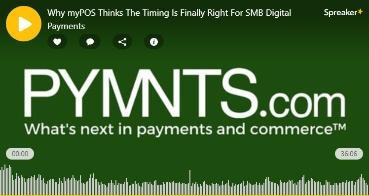 Why myPOS Thinks The Timing Is Finally Right For SMB Digital Payments